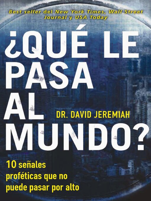Title details for ¿Qué le pasa al mundo? by Dr.  David Jeremiah - Wait list